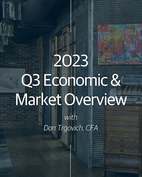 2023 Q3 Economic & Market Overview