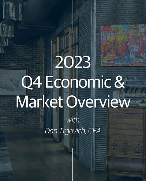 2023 Q4 Economic & Market Overview